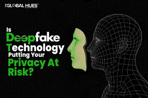 Risks Associated with Deepfake Technology