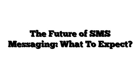 SMS messaging future