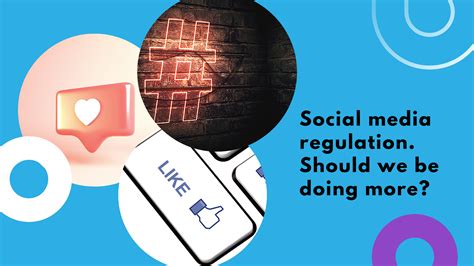 Regulation of Social Media